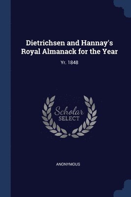 bokomslag Dietrichsen and Hannay's Royal Almanack for the Year