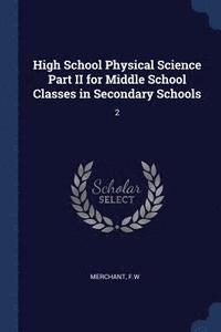 bokomslag High School Physical Science Part II for Middle School Classes in Secondary Schools
