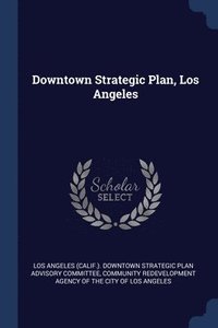 bokomslag Downtown Strategic Plan, Los Angeles