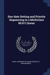 bokomslag Due-date Setting and Priority Sequencing in a Multiclass M/G/1 Queue