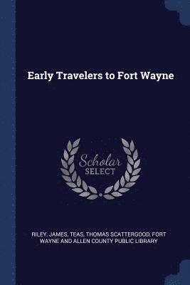 Early Travelers to Fort Wayne 1