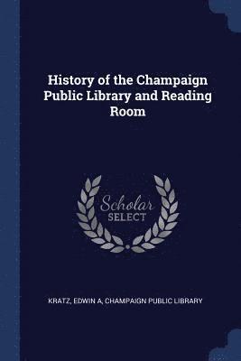 History of the Champaign Public Library and Reading Room 1