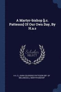 bokomslag A Martyr-bishop [j.c. Patteson] Of Our Own Day, By H.a.s