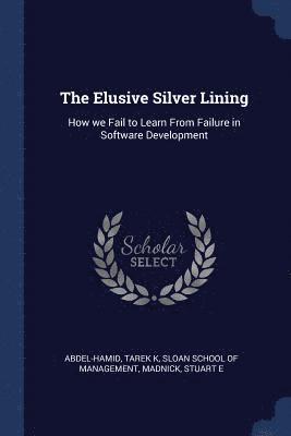 Tarek K Abdel-Hamid, Stuart E Madnick, Tarek K. Abdel-Hamid, Stuart E. Madnick, Sloan School Of Management - Elusive Silver Lining, Häftad