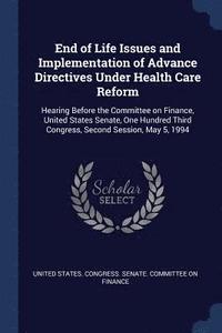 bokomslag End of Life Issues and Implementation of Advance Directives Under Health Care Reform