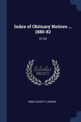 bokomslag Index of Obituary Notices ... 1880-82