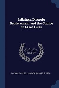 bokomslag Inflation, Discrete Replacement and the Choice of Asset Lives
