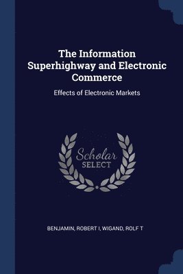 The Information Superhighway and Electronic Commerce 1