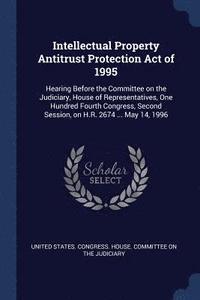 bokomslag Intellectual Property Antitrust Protection Act of 1995