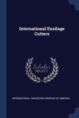 bokomslag International Ensilage Cutters