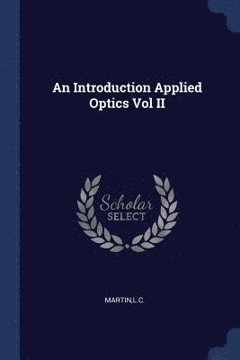 An Introduction Applied Optics Vol II 1