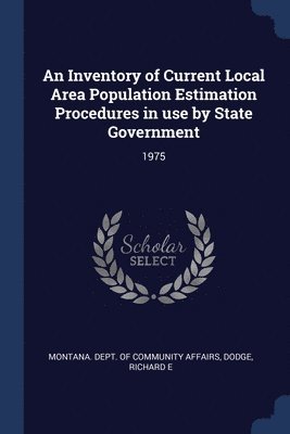 An Inventory of Current Local Area Population Estimation Procedures in use by State Government 1