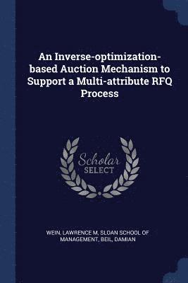 An Inverse-optimization-based Auction Mechanism to Support a Multi-attribute RFQ Process 1
