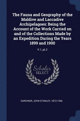 The Fauna and Geography of the Maldive and Laccadive Archipelagoes 1