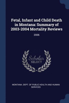 Fetal, Infant and Child Death in Montana 1