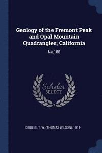 bokomslag Geology of the Fremont Peak and Opal Mountain Quadrangles, California