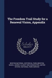 bokomslag The Freedom Trail Study for a Renewal Vision, Appendix