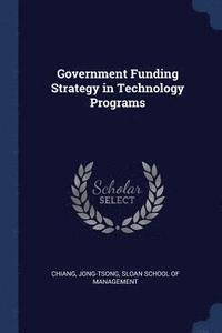 bokomslag Government Funding Strategy in Technology Programs