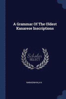 A Grammar Of The Oldest Kanarese Inscriptions 1