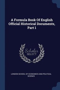 bokomslag A Formula Book Of English Official Historical Documents, Part 1