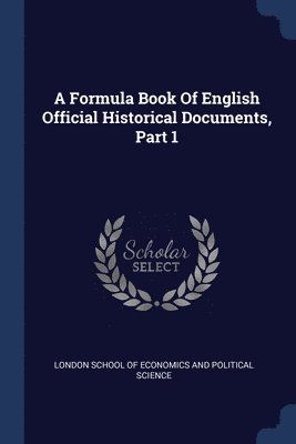 bokomslag Formula Book Of English Official Historical Documents, Part 1