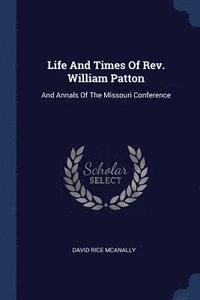 bokomslag Life And Times Of Rev. William Patton
