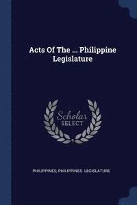 bokomslag Acts Of The ... Philippine Legislature