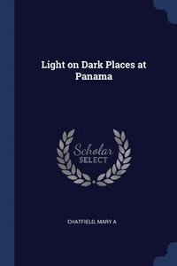 bokomslag Light on Dark Places at Panama