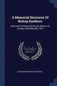 bokomslag A Memorial Discourse Of Bishop Eastburn