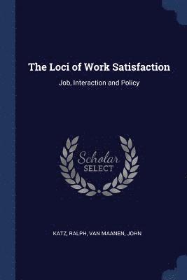 The Loci of Work Satisfaction 1