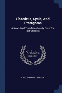 bokomslag Phaedrus, Lysis, And Protagoras