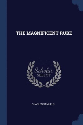 The Magnificent Rube 1
