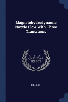 Magnetohydrodynamic Nozzle Flow With Three Transitions 1