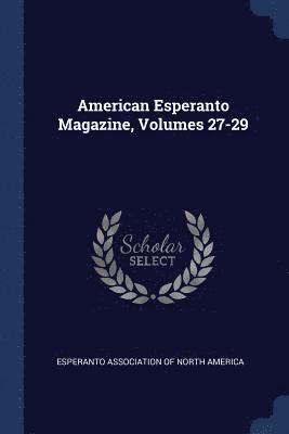 bokomslag American Esperanto Magazine, Volumes 27-29