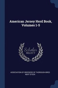 bokomslag American Jersey Herd Book, Volumes 1-5