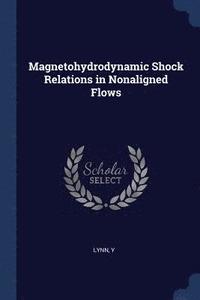 bokomslag Magnetohydrodynamic Shock Relations in Nonaligned Flows