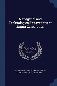 bokomslag Managerial and Technological Innovations at Saturn Corporation
