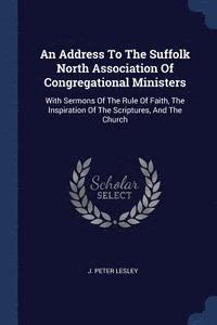 bokomslag An Address To The Suffolk North Association Of Congregational Ministers