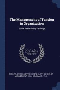 bokomslag The Management of Tension in Organization