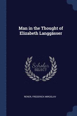 bokomslag Man in the Thought of Elizabeth Langgsser