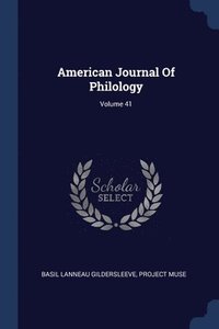 bokomslag American Journal Of Philology; Volume 41