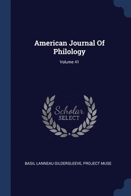bokomslag American Journal Of Philology; Volume 41