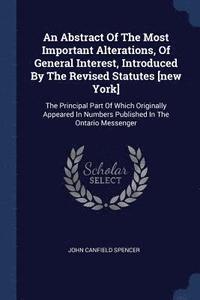 bokomslag An Abstract Of The Most Important Alterations, Of General Interest, Introduced By The Revised Statutes [new York]