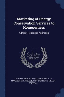 Marketing of Energy Conservation Services to Homeowners 1