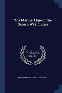 bokomslag The Marine Alg of the Danish West Indies