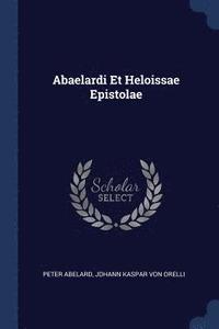 bokomslag Abaelardi Et Heloissae Epistolae