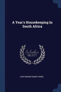 bokomslag A Year's Housekeeping In South Africa