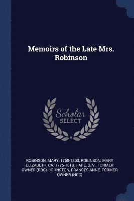 Memoirs of the Late Mrs. Robinson 1