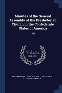 bokomslag Minutes of the General Assembly of the Presbyterian Church in the Confederate States of America