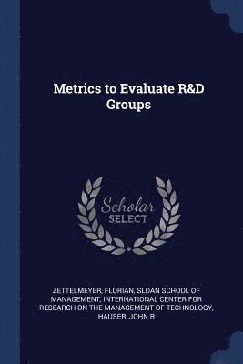 Metrics to Evaluate R&D Groups 1